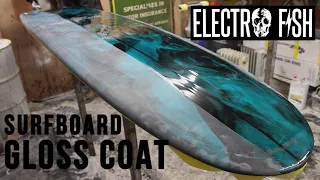 Gloss Resin Coat a Custom Surfboard/ Longboard by Electrofish Surfboards How to Surfboard Glassing