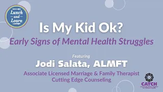 Lunch and Learn | Is My Kid Ok? Early Signs of Mental Health Struggles