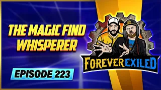 Forever Exiled - A Path of Exile PoE Podcast - The Magic Find Whisperer  - EP 223