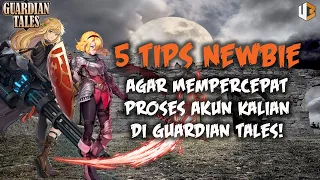 5 Hal Penting Yang Akan Mempercepat Proses Kalian! | Tips Newbie Guardian Tales Indonesia