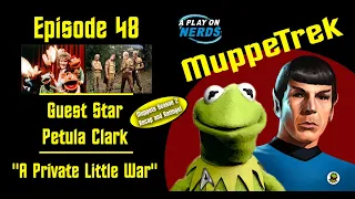 Petula Clark and "A Private Little War" - MuppeTrek Podcast Episode 48