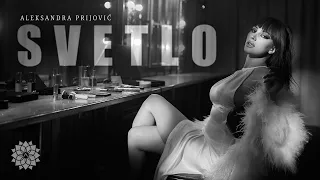 ALEKSANDRA PRIJOVIC - SVETLO (OFFICIAL VIDEO)