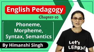 What is Phoneme, Morpheme, Semantics, Syntax| English Pedagogy for CTET/MPTET -2020 | Chapter-10
