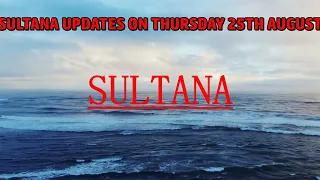 SULTANA CITIZEN TV THURSDAY 25TH AUGUST 2022 FULL EPISODE SUMMARY