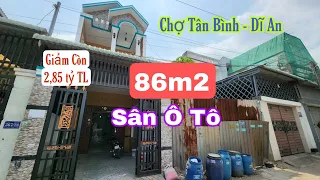 Nhà Dĩ An (1208) Giảm Còn 2,85 Tỷ, 1 Trệt 1 Lầu, Sân Ô Tô 7 Chỗ, Chợ Tân Bình.