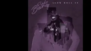 Fredo Bang - Slow Roll It Chopped & Screwed