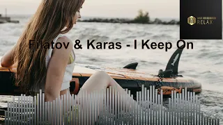 Filatov & Karas - I Keep On