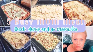 *NEW * 5 BUSY MOM MEALS // QUICK DUMP AND GO CASSEROLES