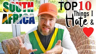 SOUTH AFRICA: 10 Things I ❤️  10 Things I Hate