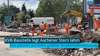 KVB-Baustelle legt Aachener Stern lahm - Das passier auf Kölns größter Straßenbahnkreuzung | KStA