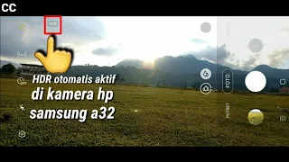 PUNGSI HDR DI KAMERA HP SAMSUNG A32 ATAU DI A52,A72 DAN SELURUH HP ANDROID