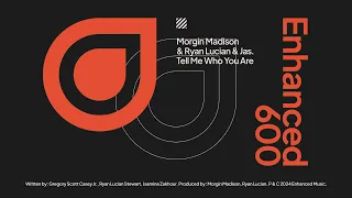 Morgin Madison & Ryan Lucian & Jas. - Tell Me Who You Are