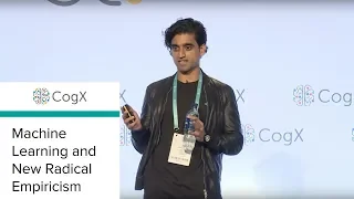 CogX 2018 - Machine Learning and New Radical Empiricism | CogX