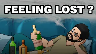 For People Feeling Lost In Life (Animated)