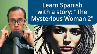 Short Story In Spanish: The Mysterious Woman 2