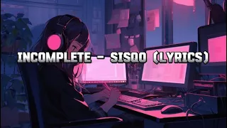 Incomplete - Sisqo (Lyrics) Lofi Aesthetics