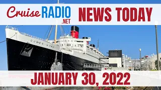 Cruise News Today — January 30, 2022