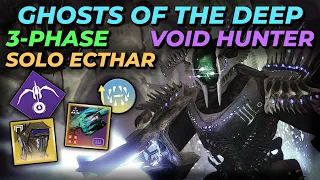 Solo 3-Phase Ecthar - Void Hunter - Ghosts Of The Deep [Destiny 2]