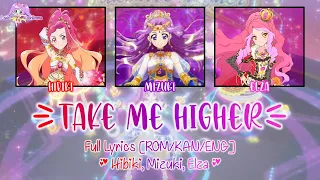 Take Me Higher｜Mizuki, Elza & Hibiki｜FULL+LYRICS[ROM/KAN/ENG]｜Aikatsu on Parade!