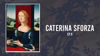 Caterina Sforza The Tigress of Forli | Ep. 6