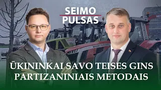 Valius Ąžuolas. Ūkininkai valdančiųjų politikai priešinsis iki galo