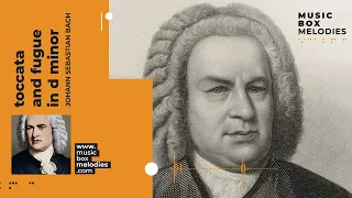 Toccata and Fugue in D Minor by Johann Sebastian Bach Music box version