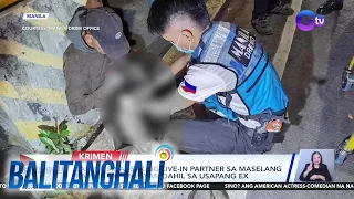 Lalaki, sinaksak ng live-in partner sa maselang bahagi ng katawan dahil sa usapang ex | BT