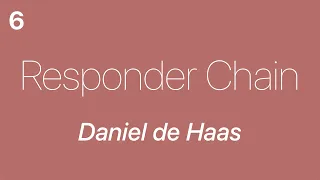 Responder Chain 6 — Daniel de Haas