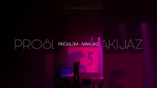 PRO8L3M - MAKIJAZ