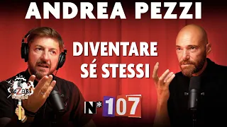 Ep. 107 - Diventare sé stessi con Andrea Pezzi