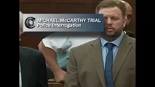 👮 MICHAEL McCARTHY TRIAL - Police Interrogation (Includes vid of Bella at the end) (2017)