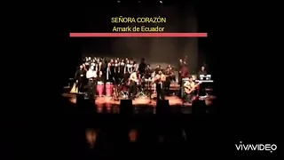 SEÑORA CORAZÓN /  AMARK de Ecuador / Folklor Romántico