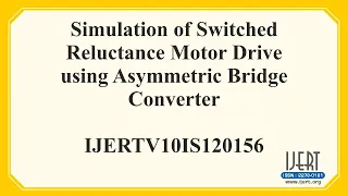 Simulation of Switched Reluctance Motor Drive using Asymmetric Bridge Converter