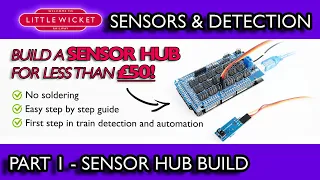 Model Railway Sensors & Detection Part 1 - Build a Sensor Hub for Under £50! 😮