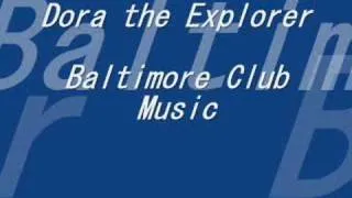 Dora the Explorer (Baltimore Club Music)