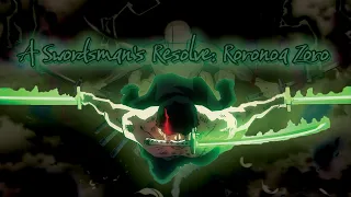 A Swordsman's Resolve: Roronoa Zoro - Warriors AMV- One Piece