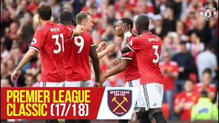 PL Classics (17/18) | Martial, Pogba & Lukaku hand United victory | Manchester United 4-0 West Ham