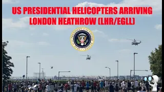 Presidential Helicopters arriving - London Heathrow (LHR/EGLL)