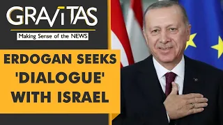 Gravitas: Turkish President changes tune on Israel