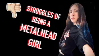 5 Things that SUCK about being a Female Metalhead