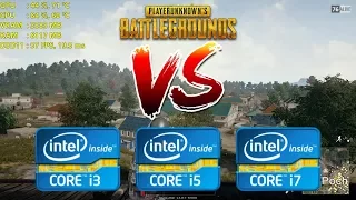 Intel Core i3 vs i5 vs i7 | Playerunknown's Battlegrounds - Gaming Performance