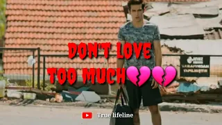 😭 Don't Love Too Much 💔 | Very Sad Whatsapp Scene 😭 | Heart Broken Scene 🥺 👌 | you broke my heart💔