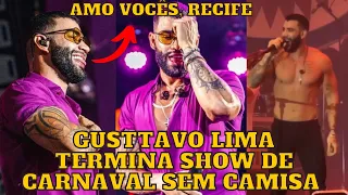 Gusttavo Lima termina show sem CAMISA no Carnaval de Recife e leva fãs à loucura