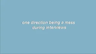 one direction being a mess during interviews