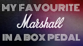 Friday Fretworks - My Favourite 'Marshall in a Box' Pedal