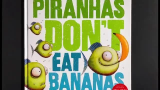 Piranhas Don't Eat Bananas | Digital Education Resource 2017