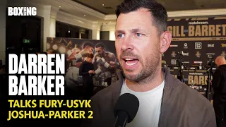 Darren Barker Breaks Down Fury-Usyk & Joshua-Parker 2