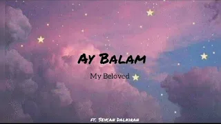 Ay Balam Gül Balam Lyrics - Sevcan Dalkıran & Üzeyir Mehdizade ||  With English Translation