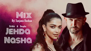 Jehda Nasha song feats. Hrithik Roshan and Deepika Padukone | Mix | VM | Yohani, Amar Jalal, Tanishk