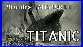 20 Faits (de plus) sur le Titanic